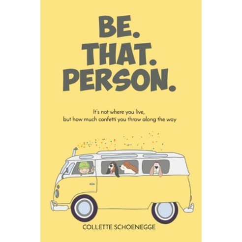 (영문도서) Be. That. Person. Paperback, Palmetto Publishing, English, 9781685150464