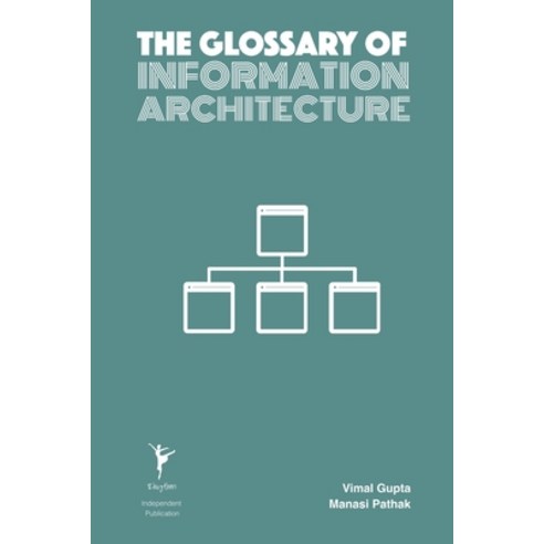 (영문도서) The Glossary of Information Architecture Paperback, Independently Published, English, 9798862257151