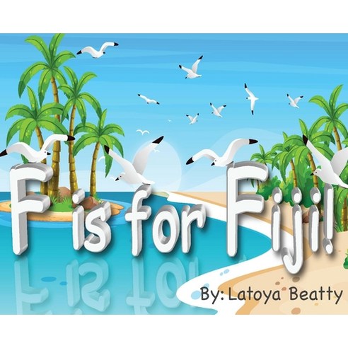 F is for Fiji! Hardcover, B & G Publishing, English, 9781733785396