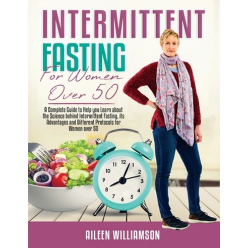 (영문도서) Intermittent Fasting for Women Over 50: A Complete Guide to Help you Learn about the Science ... Paperback, Colombo Guerra Ltd, English, 9781919628578
