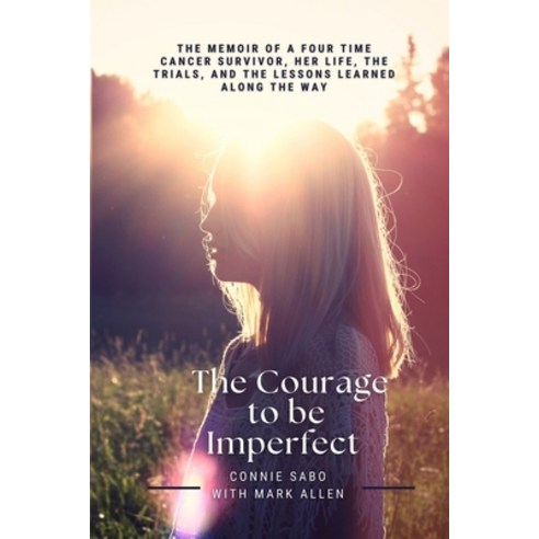 (영문도서) The Courage To be Imperfect Paperback, Connie Sabo, English, 9780578395104