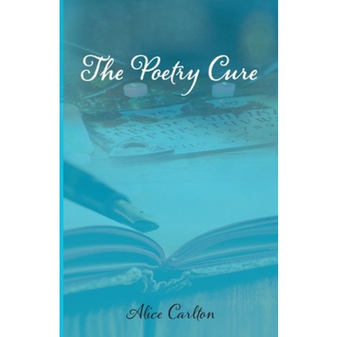 (영문도서) The Poetry Cure Paperback, Alice Carlton, English, 9798986405407