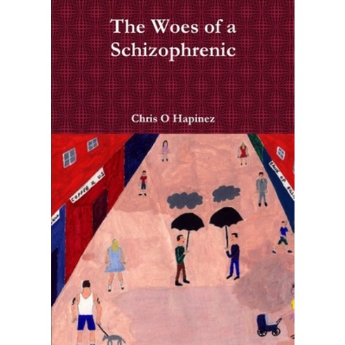 (영문도서) The Woes of a Schizophrenic Paperback, Lulu.com, English, 9781326418380