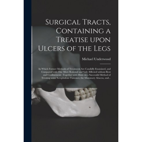 (영문도서) Surgical Tracts Containing a Treatise Upon Ulcers of the Legs: in Which Former Methods of Tr... Paperback, Legare Street Press, English, 9781014273338