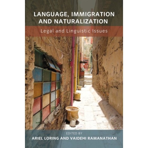 (영문도서) Language Immigration and Naturalization: Legal and Linguistic Issues Paperback, Multilingual Matters Limited, English, 9781783095148