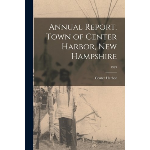 (영문도서) Annual Report. Town of Center Harbor New Hampshire; 1923 Paperback, Legare Street Press, English, 9781014827821