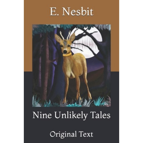 Nine Unlikely Tales: Original Text Paperback, Independently Published, English, 9798718344790