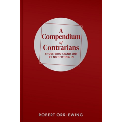 (영문도서) Compendium of Contrarians: Those Who Stand Out by Not Fitting in Hardcover, Unicorn Publishing Group, English, 9781911397632