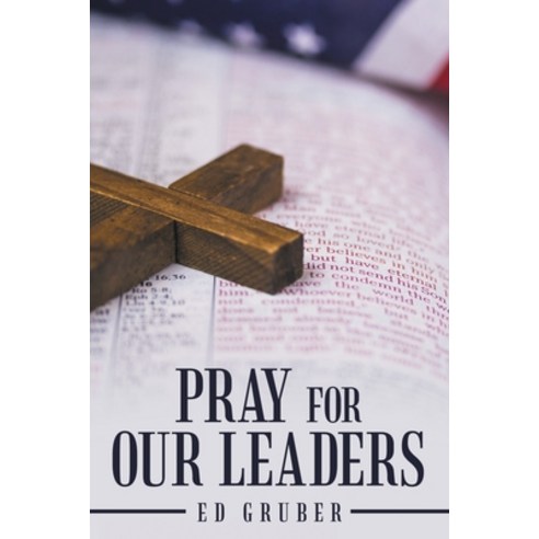 (영문도서) Pray for Our Leaders Paperback, WestBow Press, English, 9781664241961
