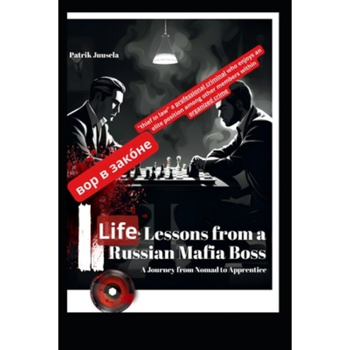 (영문도서) Life Lessons from a Russian Mafia Boss: a journey from nomad to apprentice Paperback, Independently Published, English, 9798862872996