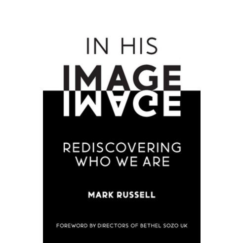 (영문도서) In His Image: Rediscovering Who We Are Paperback, Mark Russell, English, 9781838044664