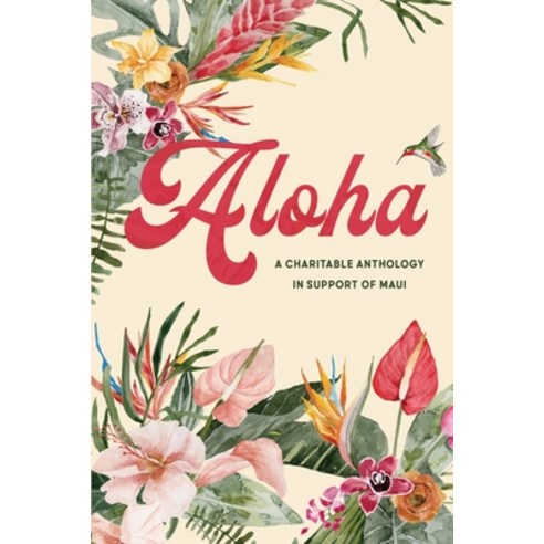 (영문도서) Aloha: An Anthology for Maui Paperback, K.A. Linde, Inc., English, 9798891690042