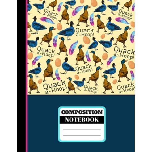 Quack-A-Hoop! (COMPOSITION NOTEBOOK): Striking Ducks & Geese with Feathers Pattern Yellow and Navy B... Paperback, Independently Published