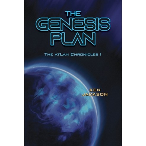 (영문도서) The Genesis Plan: The atLan Chronicles I Paperback, Dorrance Publishing Co., English, 9798886835106