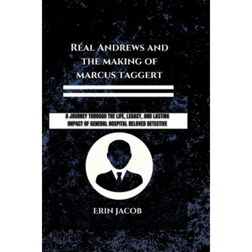 (영문도서) Réal Andrews And The Making Of Marcus Taggert: A Journey through the Life Legacy and Lastin... Paperback, Independently Published, English, 9798883243249