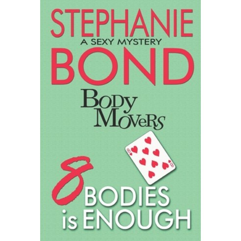 (영문도서) 8 Bodies is Enough Paperback, Stephanie Bond, Incorporated, English, 9781945002175