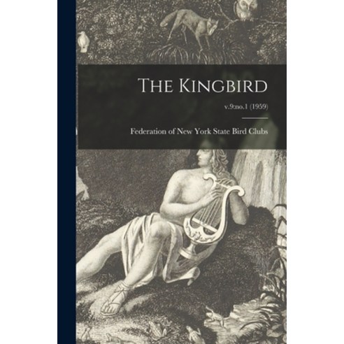 (영문도서) The Kingbird; v.9: no.1 (1959) Paperback, Hassell Street Press, English, 9781014775528
