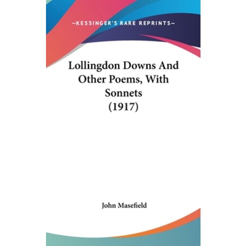 (영문도서) Lollingdon Downs and Other Poems with Sonnets (1917) Hardcover, Kessinger Publishing, English, 9781161721058