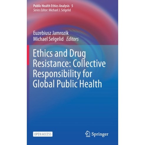 Ethics and Drug Resistance: Collective Responsibility for Global Public Health Hardcover, Springer, English, 9783030278731