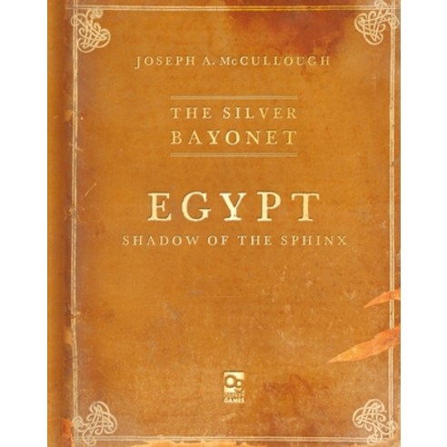 (영문도서) The Silver Bayonet: Egypt: Shadow of the Sphinx Paperback, Osprey Games, English, 9781472858863