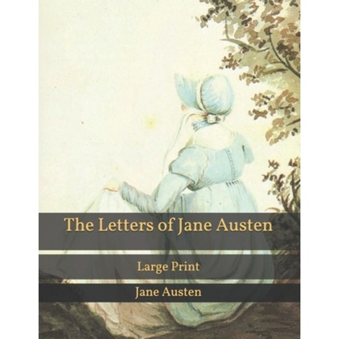 The Letters of Jane Austen: Large Print Paperback, Independently Published, English, 9798590102884