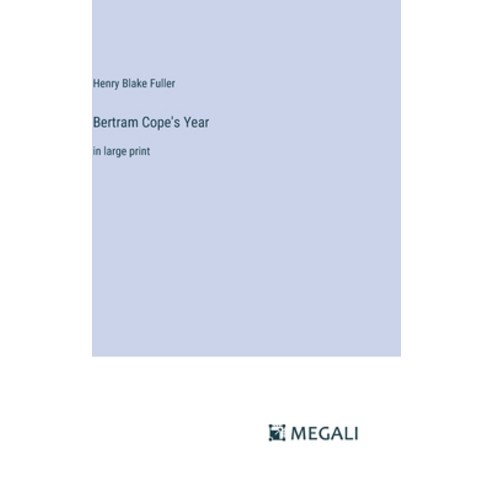 (영문도서) Bertram Cope''s Year: in large print Hardcover, Megali Verlag, English, 9783387313994