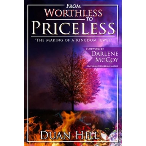 Worthless To Priceless: The Making Of A Kingdom Jewel Paperback, Independently Published