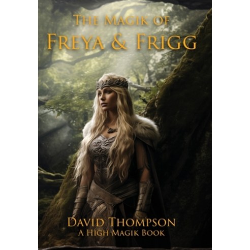 (영문도서) The Magik of Freya and Frigg Hardcover, Transmundane Publishing, English, 9781961765061