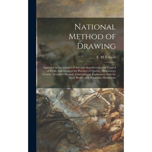 (영문도서) National Method of Drawing [microform]: Approved by the Council of Arts and Manufactures and ... Hardcover, Legare Street Press, English, 9781013308291