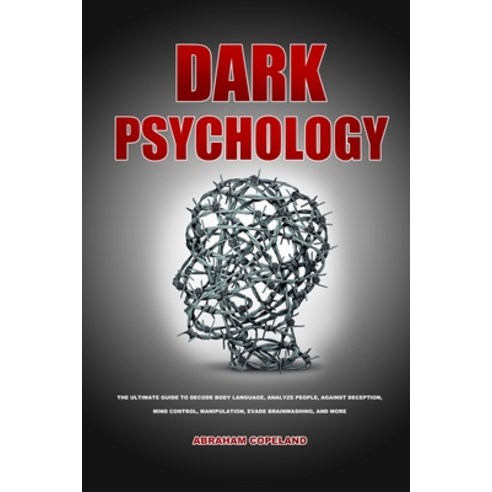Dark psychology: The Ultimate Guide to Decode Body Language Analyze People Against Deception Mind... Paperback, Felix Madison, English, 9781953732637