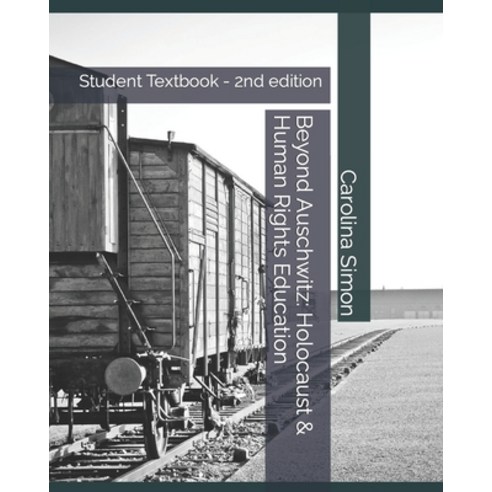 (영문도서) Beyond Auschwitz: Holocaust & Human Rights Education: Student Textbook - 2nd edition Paperback, Independently Published, English, 9798374224511