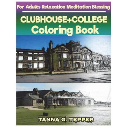 CLUBHOUSE+COLLEGE Coloring book for Adults Relaxation Meditation Blessing: Sketch coloring book Gray... Paperback, Createspace Independent Pub..., English, 9781721756070