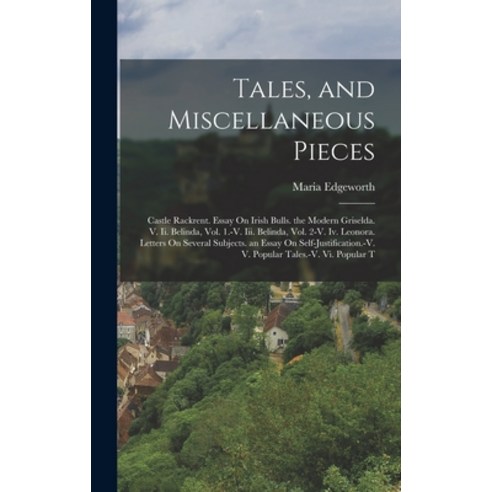 (영문도서) Tales and Miscellaneous Pieces: Castle Rackrent. Essay On Irish Bulls. the Modern Griselda. ... Hardcover, Legare Street Press, English, 9781019056561