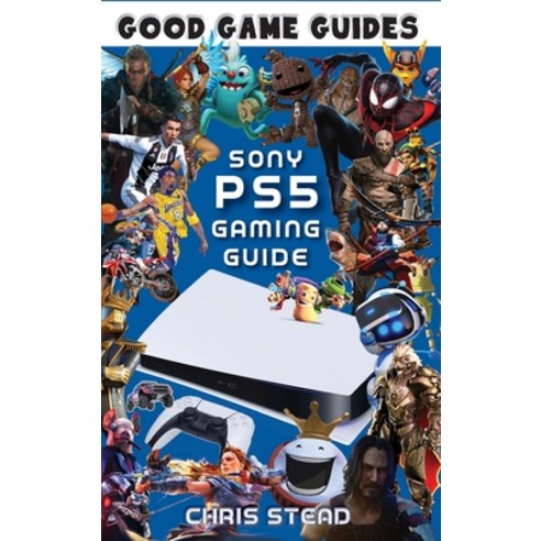 PlayStation 5 Gaming Guide: Overview of the best PS5 video games hardware and accessories Hardcover, Old Mate Media, English, 9781925638783