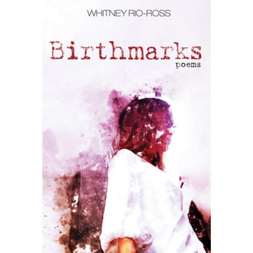 (영문도서) Birthmarks: Poems Paperback, Resource Publications (CA), English, 9781725261723