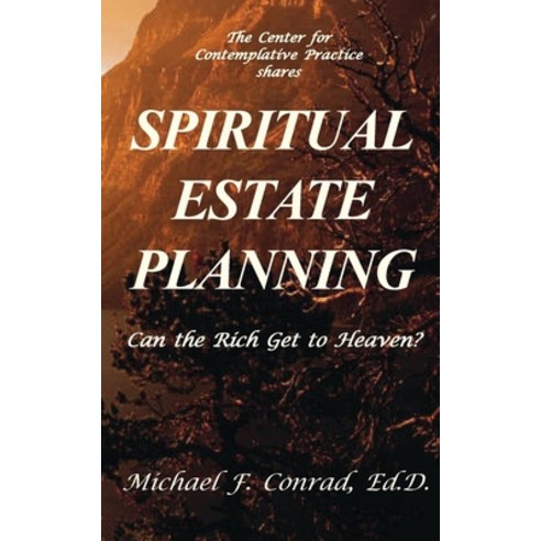 Spiritual Estate Planning: Can the Rich Get to Heaven? Paperback, Createspace Independent Pub..., English, 9781537545417
