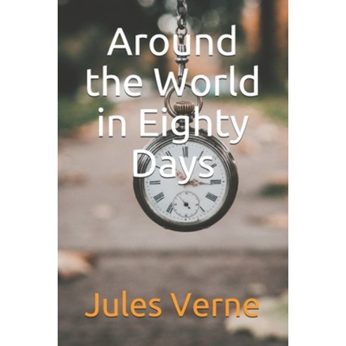 Around the World in Eighty Days Paperback, Independently Published, English, 9798565226614