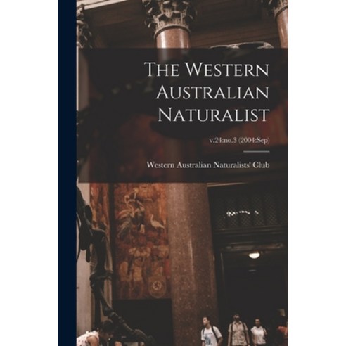 (영문도서) The Western Australian Naturalist; v.24: no.3 (2004: Sep) Paperback, Hassell Street Press, English, 9781015092358