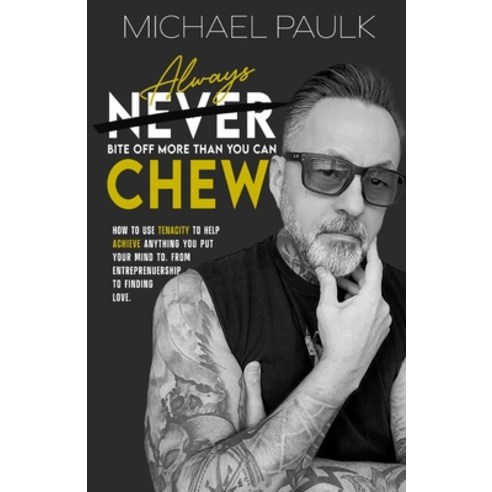 (영문도서) Always Bite Off More than You Can Chew Paperback, Michael Paulk, English, 9781087930954