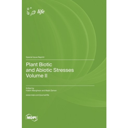 (영문도서) Plant Biotic and Abiotic Stresses: Volume II Hardcover, Mdpi AG, English, 9783036585383