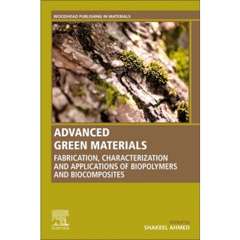 Advanced Green Materials: Fabrication Characterization and Applications of Biopolymers and Biocompo... Paperback, Woodhead Publishing, English, 9780128199886
