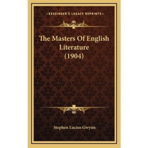 (영문도서) The Masters Of English Literature (1904) Hardcover, Kessinger Publishing, 9781165235636