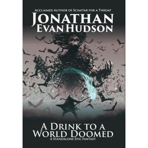 (영문도서) A Drink to a World Doomed: A Standalone Epic Fantasy Hardcover, Black Fang Press, English, 9781955880138