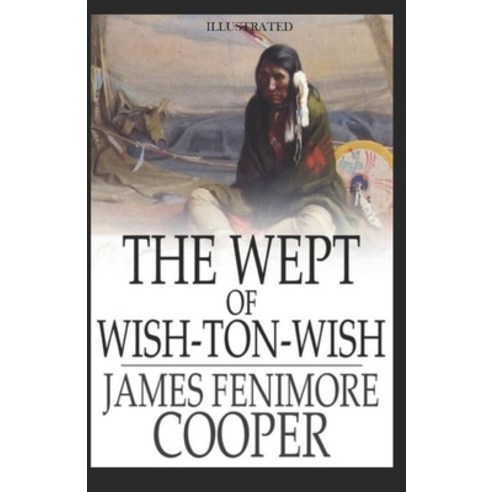 The wept of the Wish-ton-wish Illustrated Paperback, Independently Published, English, 9798693861862