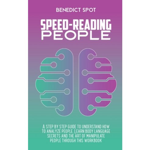 (영문도서) Speed - Reading People: A step by step guide to understand how to analyze people. Learn body ... Hardcover, Benedict Spot, English, 9781802539394