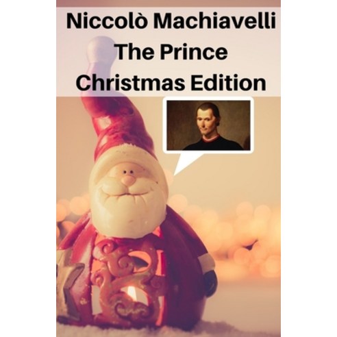Niccolo Machiavelli The Prince: Christmas Edition Paperback, Independently Published, English, 9798695632415