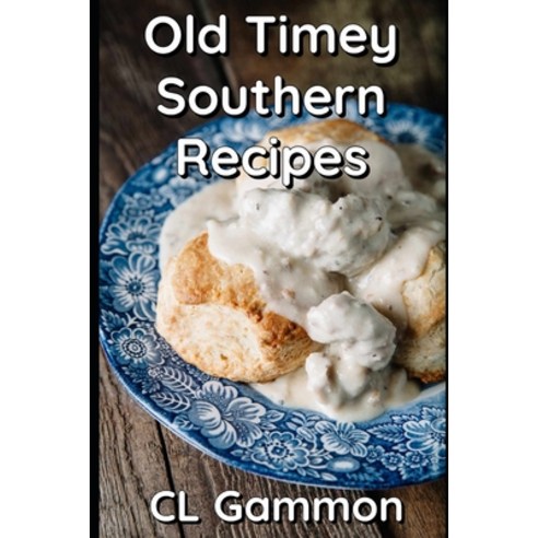(영문도서) Old Timey Southern Recipes Paperback, Deep Read Press, English, 9781954989375