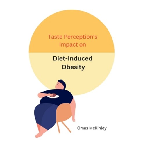 (영문도서) Taste Perception''s Impact on Diet-Induced Obesity Paperback, Publishers, English, 9781805293569