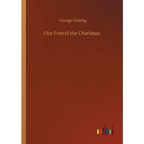 Our Friend the Charlatan Paperback, Outlook Verlag
