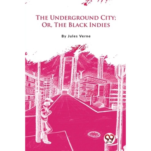(영문도서) The Underground City; Or The Black Indies Paperback, Double 9 Booksllp, English, 9789357482950
